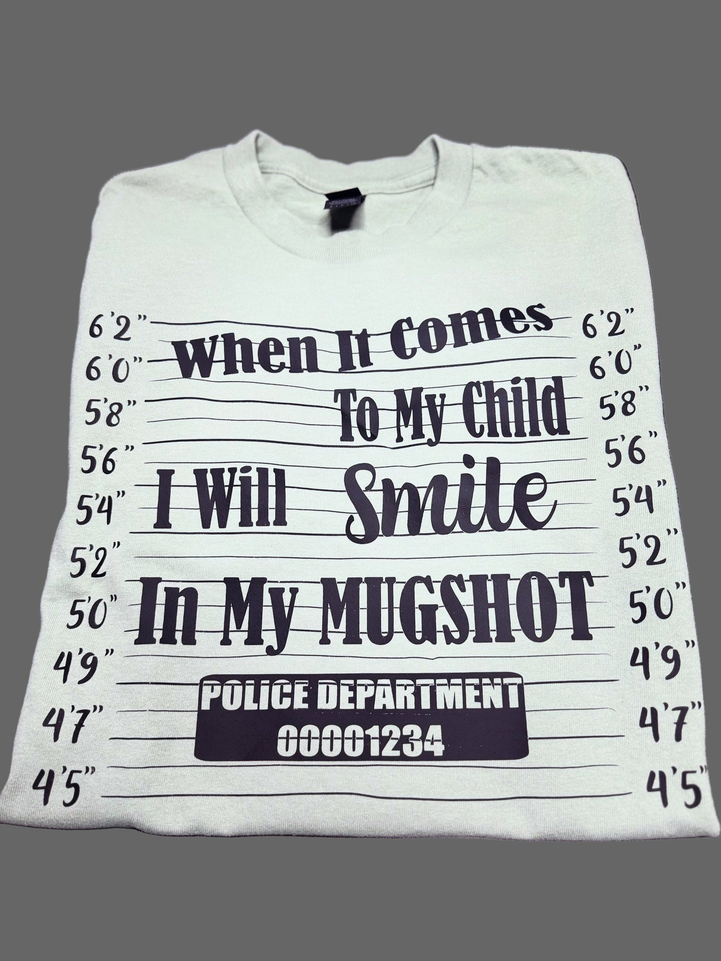 When it comes to my child i will smile... short sleeve shirt