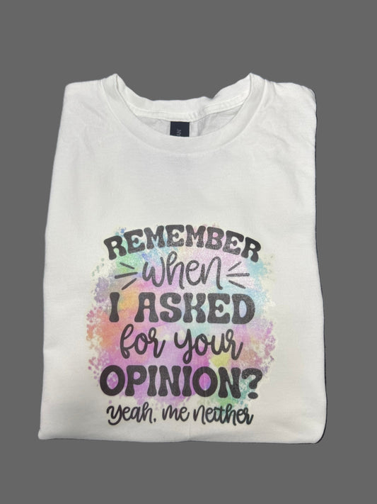 Remenber when i asked for your opinion? Short sleeve shirt